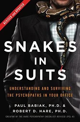 Imagen de archivo de Snakes in Suits, Revised Edition: Understanding and Surviving the Psychopaths in Your Office a la venta por HPB-Diamond