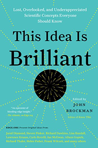 Beispielbild fr This Idea Is Brilliant: Lost, Overlooked, and Underappreciated Scientific Concepts Everyone Should Know (Edge Question Series) zum Verkauf von SecondSale