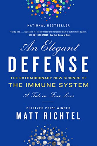 9780062698490: Elegant Defense, An: The Extraordinary New Science of the Immune System: A Tale in Four Lives