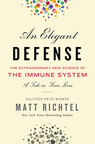 Stock image for An Elegant Defense: The Extraordinary New Science of the Immune System: A Tale in Four Lives for sale by ThriftBooks-Atlanta