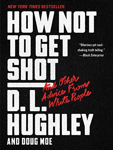 Stock image for How Not to Get Shot: And Other Advice From White People for sale by Gulf Coast Books