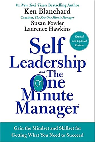 Beispielbild fr Self Leadership and the One Minute Manager Revised Edition: Gain the Mindset and Skillset for Getting What You Need to Succeed zum Verkauf von Goodwill Books