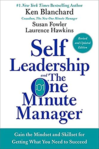 Imagen de archivo de Self Leadership and the One Minute Manager Revised Edition: Gain the Mindset and Skillset for Getting What You Need to Succeed a la venta por HPB-Emerald