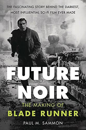 Stock image for Future Noir Revised & Updated Edition: The Making of Blade Runner for sale by ThriftBooks-Dallas