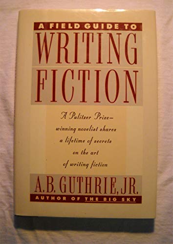 9780062700025: A Field Guide to Writing Fiction