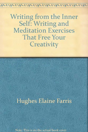 Stock image for Writing from the Inner Self: Writing and Meditation Exercises That Free Your Creativity for sale by Orion Tech