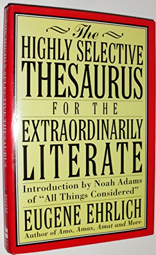 Imagen de archivo de The Highly Selective Thesaurus for the Extraordinarily Literate (Highly Selective Reference) a la venta por SecondSale