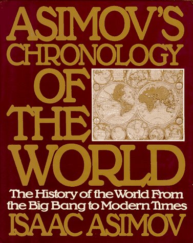 Imagen de archivo de Asimov's Chronology of the World: The History of the World From the Big Bang to Modern Times a la venta por HPB-Red