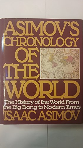 Stock image for Asimov's Chronology of the World: The History of the World From the Big Bang to Modern Times for sale by BooksRun