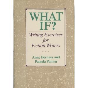 Beispielbild fr What if?: Writing exercises for fiction writers zum Verkauf von Wonder Book