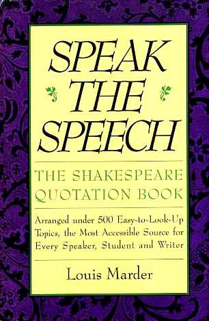Imagen de archivo de Speak the Speech : The Shakespeare Quotation Book a la venta por Better World Books
