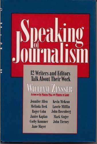 Beispielbild fr Speaking of Journalism : Twelve Writers and Editors Talk about Their Work zum Verkauf von Better World Books