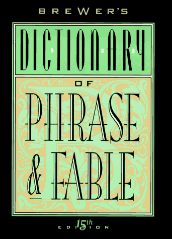 Stock image for Brewer's Dictionary of Phrase & Fable (Brewer's Dictionary of Phrase and Fable) for sale by Ergodebooks