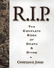 Imagen de archivo de R. I. P. : The Complete Book of Death and Dying a la venta por Better World Books
