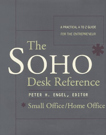 Beispielbild fr The SOHO* Desk Reference: A Practical A to Z Guide for Entrepreneur zum Verkauf von Wonder Book