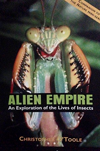 Stock image for Alien Empire : An Exploration of the Lives of Insects for sale by Better World Books