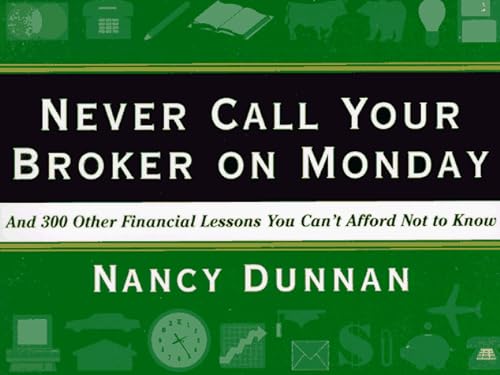 Stock image for Never Call Your Broker on Monday for sale by Better World Books