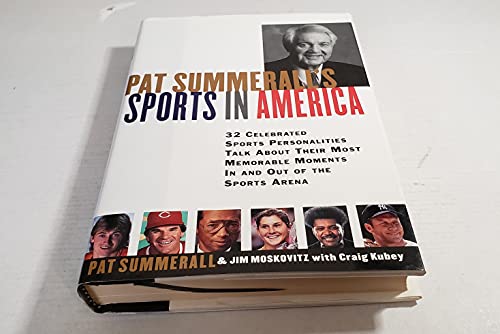 Beispielbild fr Pat Summerall's Sports in America : Conversations with 40 of the Most Celebrated Sports Personalities of the Last Half Century zum Verkauf von Better World Books