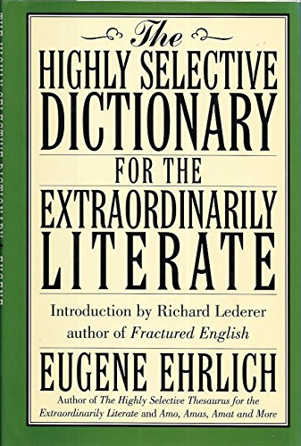 Imagen de archivo de The Highly Selective Dictionary for the Extraordinarily Literate a la venta por Orion Tech