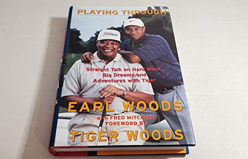 9780062702227: Playing Through: Straight Talk on Hard Work, Big Dreams, and Adventures with Tiger