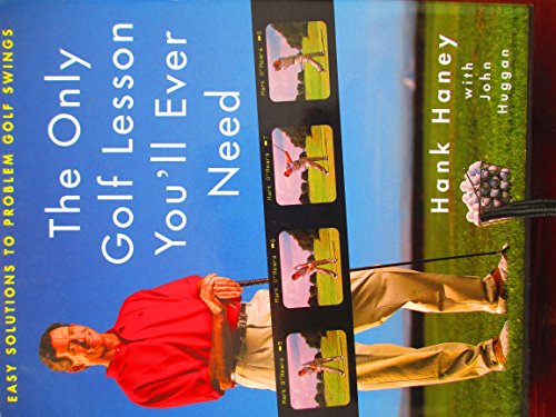 Imagen de archivo de The Only Golf Lesson You'll Ever Need: Easy Solutions to Problem Golf Swings a la venta por Gulf Coast Books
