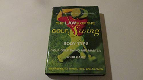 The Law's of the Golf Swing: Body Type, Your Golf Swing and Master Your Game