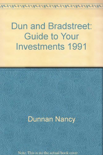 Stock image for Dun and Bradstreet: Guide to Your Investments 1991 for sale by Robinson Street Books, IOBA