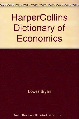 The HarperCollins Dictionary of Economics (9780062715043) by Christopher Pass; Leslie Davies; Bryan Lowes; Sidney J. Kronish