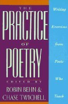 Stock image for The Practice of Poetry: Writing Exercises from Poets Who Teach for sale by Firefly Bookstore