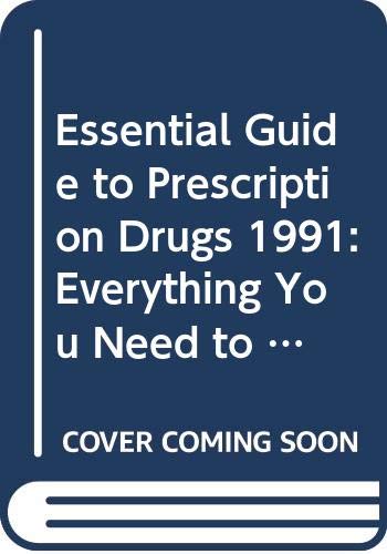 Stock image for Essential Guide to Prescription Drugs 1991: Everything You Need to Know for Safe Drug Use for sale by Dream Books Co.