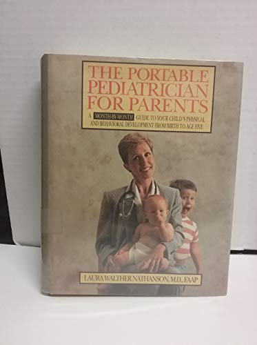9780062715623: The Portable Pediatrician: A Month-by-month Guide to Your Child's Physical and Behavioural Development from Birth to Age Five