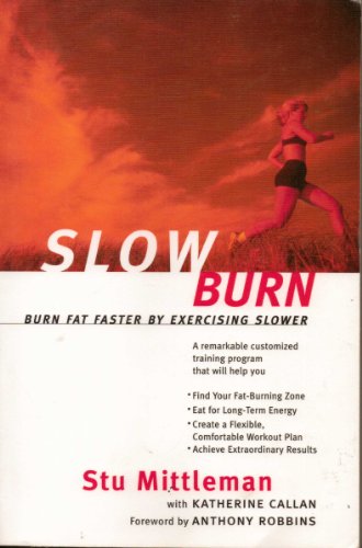 Stock image for Slow Burn : Burn Fat Faster by Exercising Slower for sale by Better World Books