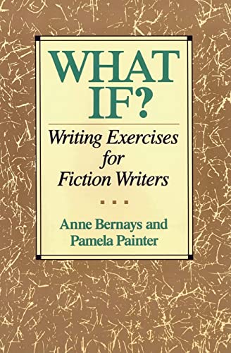 9780062720061: What If?: Writing Exercises for Fiction Writers
