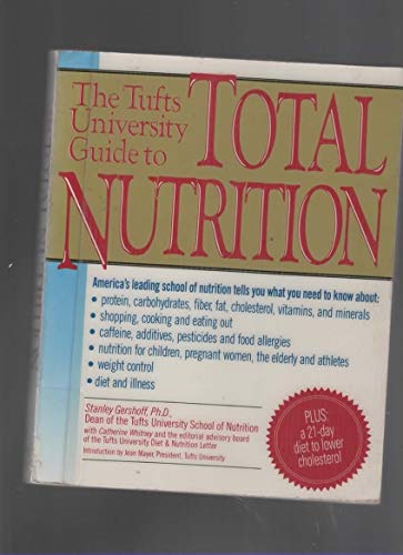 Stock image for The Tufts University Guide to Total Nutrition for sale by Better World Books: West