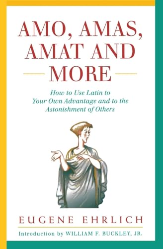 9780062720177: AMO AMAS AMAT & MORE: How to Use Latin to Your Own Advantage and to the Astonishment of Others (Hudson Group Books)