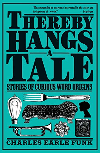 9780062720498: Thereby Hangs a Tale: Stories of Curious Word Origins