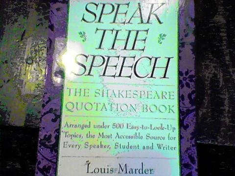 Stock image for Speak the Speech : The Shakespeare Quotation Book for sale by Better World Books: West