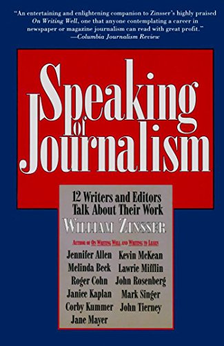 Imagen de archivo de Speaking of Journalism: 12 Writers and Editors Talk About Their Work a la venta por Wonder Book