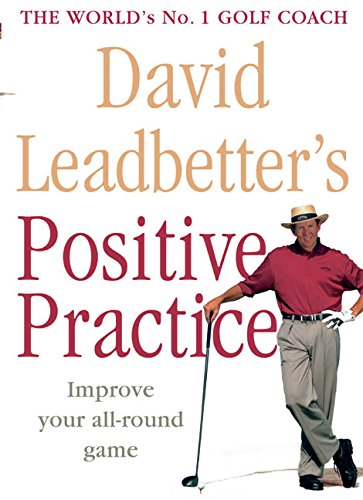 Beispielbild fr David Leadbetter's Positive Practice zum Verkauf von Wonder Book