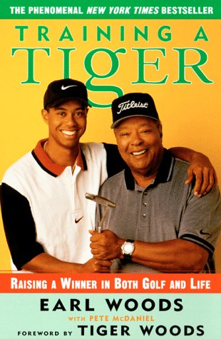 Imagen de archivo de Training a Tiger: Raising a Winner in Both Golf and Life a la venta por St Vincent de Paul of Lane County
