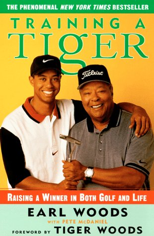 Stock image for Training a Tiger: Raising a Winner in Borth Golf and Life for sale by ThriftBooks-Dallas