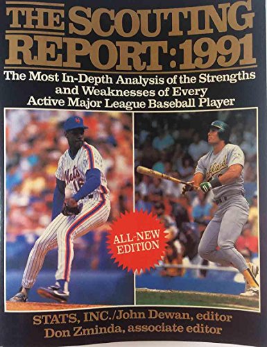 Stock image for The Scouting Report: 1991 An In-Depth Analysis of the Strengths and Weaknesses of Every Active Major League Baseball Player for sale by Willis Monie-Books, ABAA