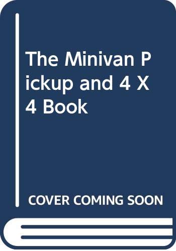 Beispielbild fr The Minivan Pickup and 4 X 4 Book zum Verkauf von Robinson Street Books, IOBA