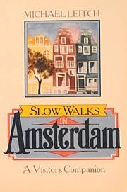 Beispielbild fr Slow Walks in Amsterdam: A Visitor's Companion zum Verkauf von Wonder Book