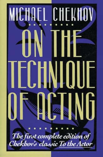 Beispielbild fr On the Technique of Acting: The First Complete Edition of Chekhov's Classic to the Actor zum Verkauf von WorldofBooks