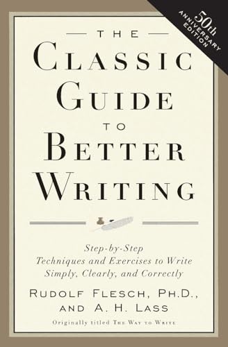 Beispielbild fr The Classic Guide to Better Writing: Step-by-Step Techniques and Exercises to Write Simply, Clearly and Correctly zum Verkauf von Wonder Book