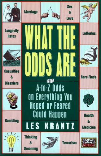 Stock image for What the Odds Are: A-To-Z Guide on Everything You Hoped or Feared Could Happen for sale by Wonder Book