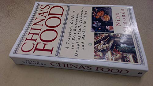 Imagen de archivo de China's Food: A Traveler's Guide to the Best Restaurants, Dumpling Stalls, Teahouses, and Markets in China a la venta por BookHolders