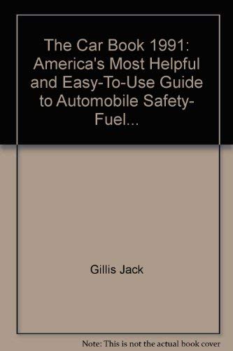 Imagen de archivo de The Car Book 1991: America's Most Helpful and Easy-To-Use Guide to Automobile Safety, Fuel. a la venta por SecondSale