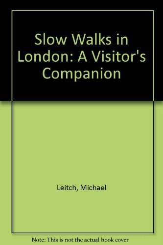 Beispielbild fr Slow Walks in London : A Visitor's Companion zum Verkauf von Better World Books